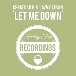 Christian B & Lavvy Levan - Let Me Down - Artwork copy