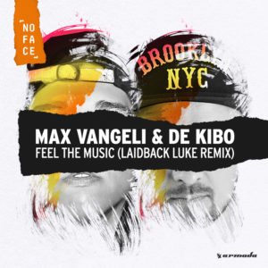 Max Vangeli & De Kibo - Feel The Music (Laidback Luke Remix)