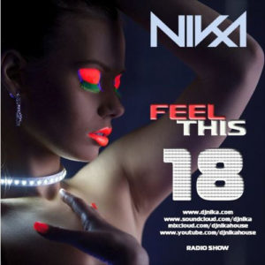 DJ Nika - Feel This (Episode 18)