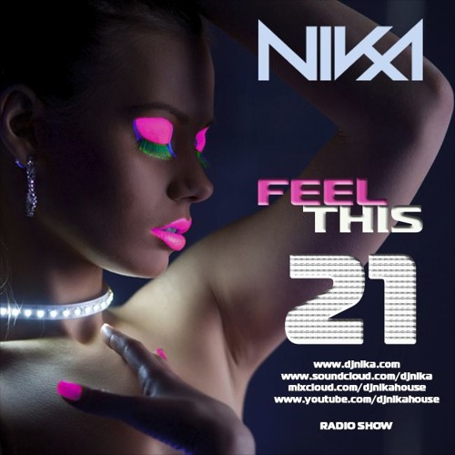 DJ Nika - Feel This (Episode 21)