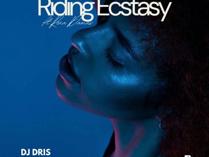 DJ Dris Drops ‘Riding Ecstasy’ Featuring the Captivating Vocals of Roxa Damas