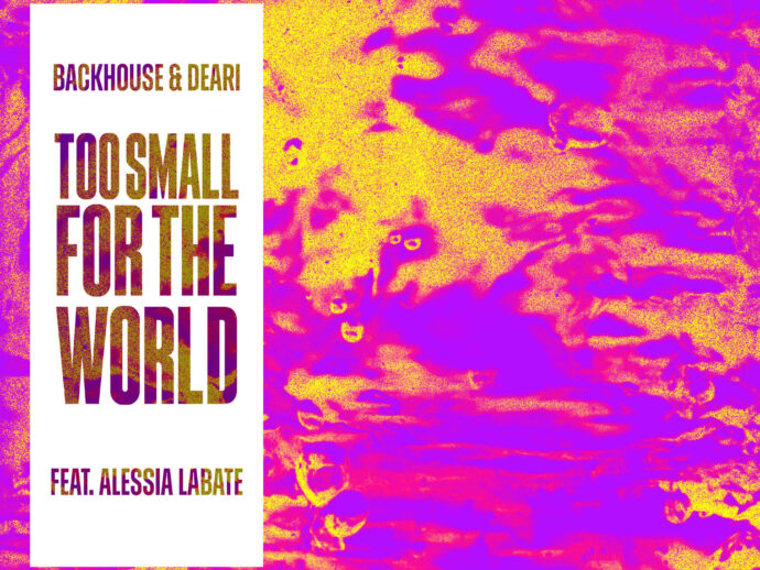 DEARI and Backhouse Release New Dance Track ‘Too Small For The World’