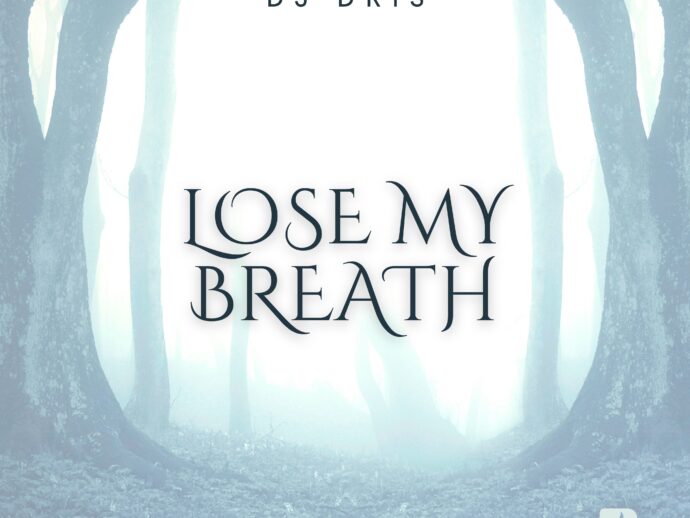 DJ Dris Presents Another Must-Listen Release with ‘Lose My Breath’